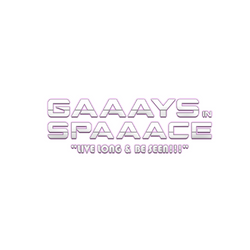 GAAAYS IN SPAAACE